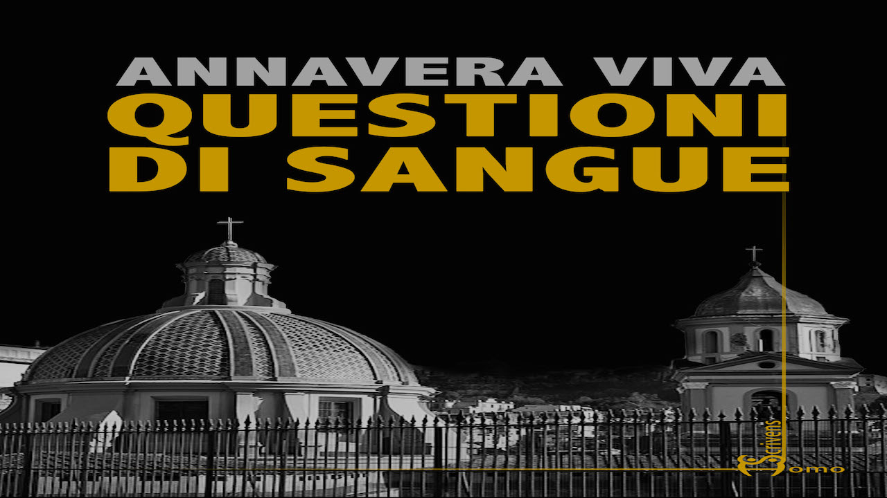 “Questioni di sangue” di Annavera Viva, anteprima alla libreria ‘Iocisto’ di Napoli lunedì 15 ottobre